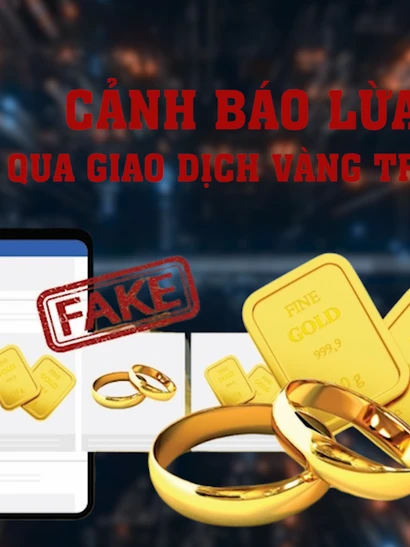 [Video] Cảnh báo lừa đảo qua giao dịch vàng trực tuyến