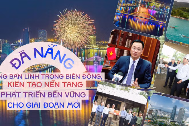 Đà Nẵng vững bản lĩnh trong biến động, kiến tạo nền tảng phát triển bền vững cho giai đoạn mới