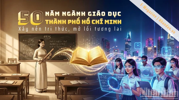 50 năm ngành giáo dục Thành phố Hồ Chí Minh: Xây nền tri thức, mở lối tương lai