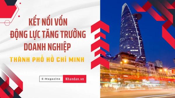 Kết nối vốn – Động lực tăng trưởng doanh nghiệp Thành phố Hồ Chí Minh