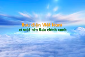 [Video] Bưu điện Việt Nam vì một nền Bưu chính xanh