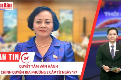 [Video] Thời sự 24h ngày 11/6/2025: Quyết tâm vận hành chính quyền địa phương 2 cấp từ ngày 1/7