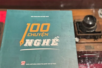 “100 chuyện nghề” - Những lát cắt chân thực, xúc động về nghề báo