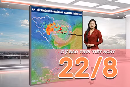 [Video] Dự báo thời tiết ngày 22/8/2026: Tâm điểm đợt mưa lớn tập trung tại Bắc Bộ, cảnh giác với nguy cơ ngập úng, lũ quét