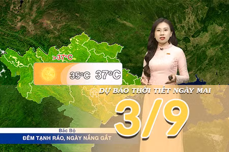 [Video] Dự báo thời tiết đêm nay và ngày mai 3/9/2026: Nắng nóng bao trùm Bắc Bộ và Trung Bộ