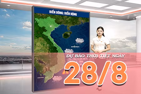 [Video] Dự báo thời tiết ngày 28/8/2026: Bắc Bộ mưa dông tập trung vào chiều tối và sáng sớm, nắng nóng trên diện rộng tại Trung Bộ 
