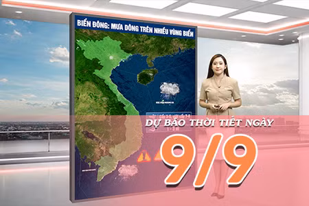 [Video] Dự báo thời tiết ngày 9/9/2026: Bắc Bộ mưa dông do không khí lạnh tăng cường 