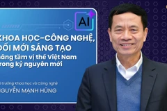 Khoa học-công nghệ, đổi mới sáng tạo nâng tầm vị thế Việt Nam trong kỷ nguyên mới