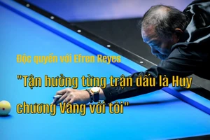 Độc quyền với Efren Reyes: "Tận hưởng từng trận đấu là Huy chương Vàng với tôi"