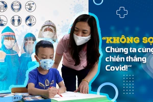 “Không sợ. Chúng ta cùng chiến thắng Covid!”