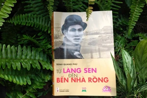 Tác phẩm “Từ Làng Sen đến Bến Nhà Rồng” của tác giả Trình Quang Phú.