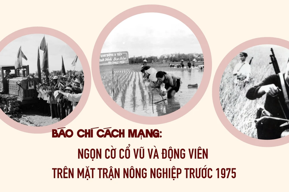 Báo chí cách mạng: Ngọn cờ cổ vũ và động viên trên mặt trận nông nghiệp trước 1975