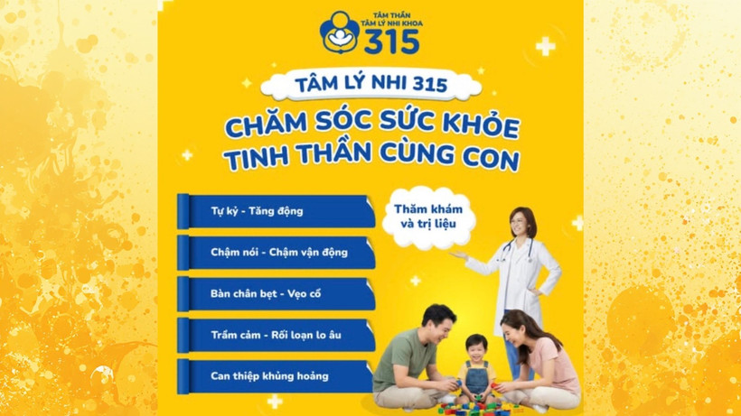 Phòng khám Tâm thần-Tâm lý Nhi khoa 315 đồng hành cùng gia đình trong thăm khám và trị liệu các vấn đề như Tự kỷ-Tăng động; Chậm nói-Chậm vận động; Bàn chân bẹt-Vẹo cổ; Trầm cảm-Rối loạn lo âu…
