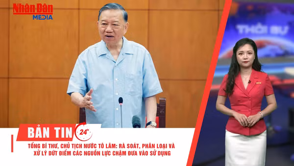 [Video] Thời sự 24h ngày 15/5/2026: Tổng Bí thư, Chủ tịch nước Tô Lâm: Rà soát, phân loại và xử lý dứt điểm các nguồn lực chậm đưa vào sử dụng