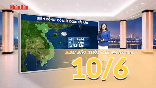 [Video] Dự báo thời tiết đêm nay và ngày mai ngày 10/6/2026: Bắc Bộ mưa dông diện rộng, Trung Bộ duy trì thời tiết dịu mát 