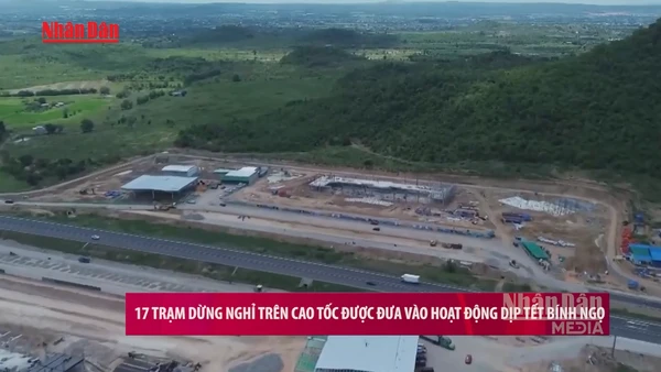 [Video] 17 trạm dừng nghỉ trên cao tốc được đưa vào hoạt động dịp Tết Bính Ngọ