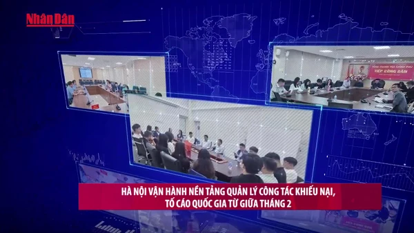 [Video] Hà Nội đưa Nền tảng quản lý công tác khiếu nại, tố cáo quốc gia vào vận hành