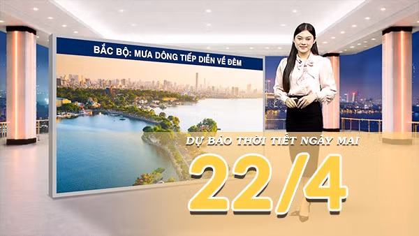 [Video] Dự báo thời tiết đêm nay và ngày mai 22/4/2026: Mưa giảm ở Bắc Bộ, Trung Bộ nắng mạnh