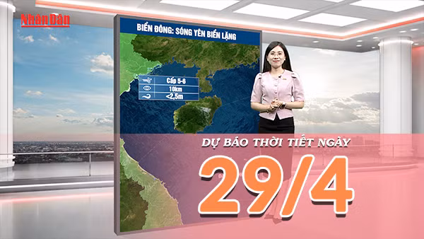 [Video] Dự báo thời tiết ngày 29/4/2026: Không khí lạnh ảnh hưởng đến Bắc Bộ, Nam Bộ nắng nóng gay gắt trên diện rộng 