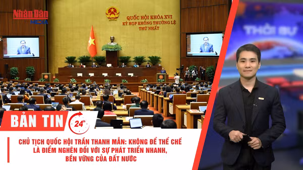 [Video] Thời sự 24h ngày 3/8/2026: Chủ tịch Quốc hội Trần Thanh Mẫn: Không để thể chế là điểm nghẽn đối với sự phát triển nhanh, bền vững của đất nước