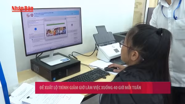 [Video] Đề xuất lộ trình giảm giờ làm việc xuống 40 giờ mỗi tuần