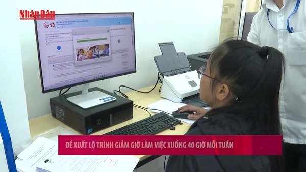 [Video] Đề xuất lộ trình giảm giờ làm việc xuống 40 giờ mỗi tuần