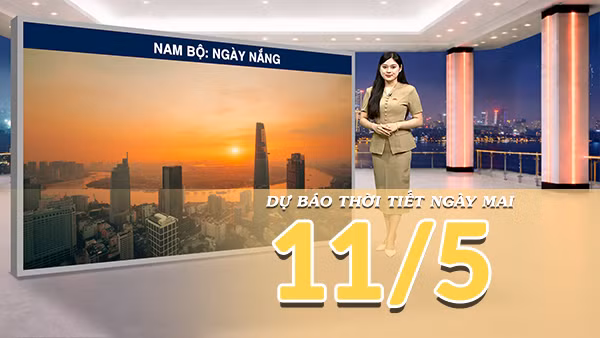 [Video] Dự báo thời tiết đêm nay và ngày mai ngày 11/5/2026: Bắc Bộ duy trì mưa dông, Nam Bộ nắng nóng diện rộng 