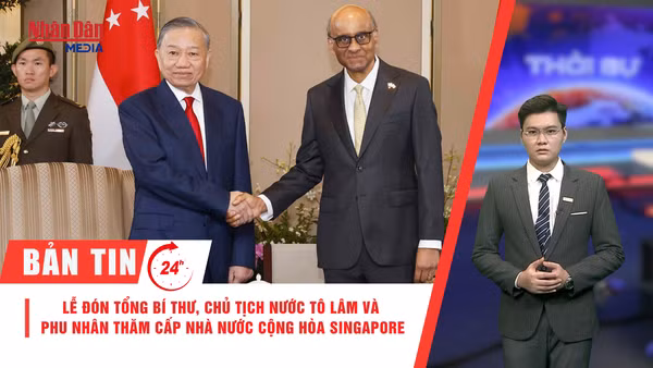 [Video] Thời sự 24h ngày 29/5/2026: Lễ đón Tổng Bí thư, Chủ tịch nước Tô Lâm và Phu nhân thăm cấp Nhà nước Cộng hòa Singapore