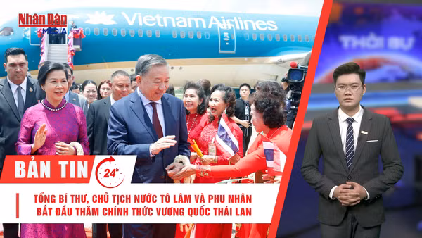 [Video] Thời sự 24h ngày 27/5: Tổng Bí thư, Chủ tịch nước Tô Lâm và Phu nhân bắt đầu thăm chính thức Vương quốc Thái Lan 