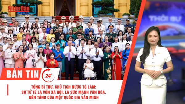 [Video] Thời sự 24h ngày 10/6: Tổng Bí thư, Chủ tịch nước Tô Lâm: Sự tử tế là vốn xã hội, là sức mạnh văn hóa, nền tảng của một quốc gia văn minh