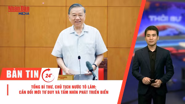 [Video] Thời sự 24h ngày 8/6: Tổng Bí thư, Chủ tịch nước Tô Lâm: Cần đổi mới tư duy và tầm nhìn phát triển biển 