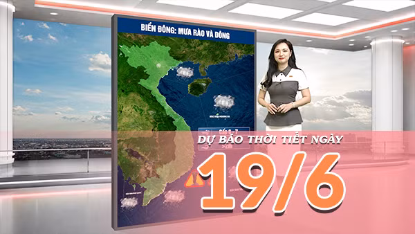 [Video] Dự báo thời tiết ngày 19/6/2026: Bắc Bộ giảm mưa tăng nhiệt, Trung Bộ tiếp tục nắng nóng gay gắt