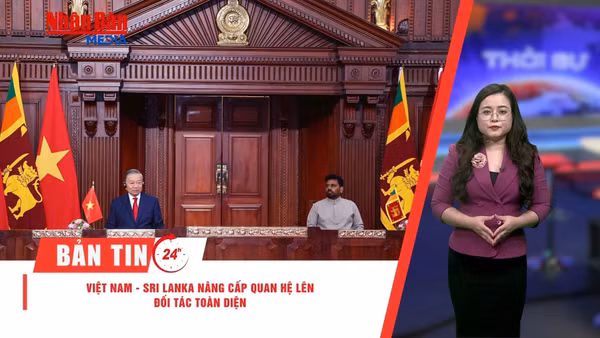 [Video] Thời sự 24h ngày 9/5/2026: Việt Nam - Sri Lanka nâng cấp quan hệ lên Đối tác toàn diện