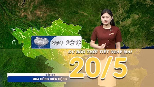 [Video] Dự báo thời tiết đêm nay và ngày mai 20/5/2026: Bắc Bộ và Nam Bộ tiếp tục mưa dông diện rộng 