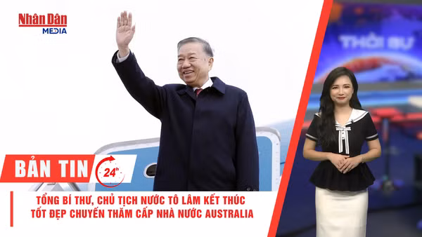 [Video] Thời sự 24h ngày 12/8/2026: Tổng Bí thư, Chủ tịch nước Tô Lâm kết thúc tốt đẹp chuyến thăm cấp Nhà nước Australia