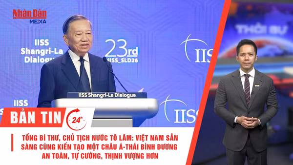 [Video] Thời sự 24h ngày 30/5/2026: Tổng Bí thư, Chủ tịch nước Tô Lâm: Việt Nam sẵn sàng cùng kiến tạo một châu Á-Thái Bình Dương an toàn, tự cường, thịnh vượng hơn
