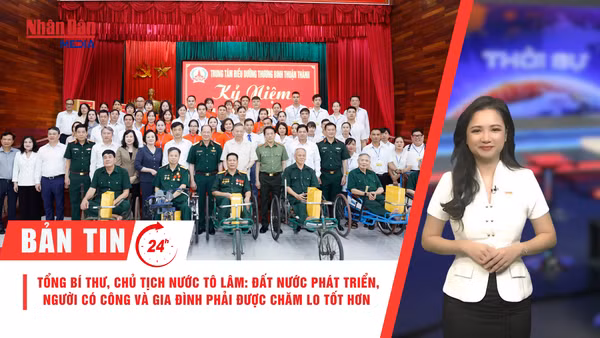 [Video] Thời sự 24h ngày 15/7/2026: Tổng Bí thư, Chủ tịch nước Tô Lâm: Đất nước phát triển, người có công và gia đình phải được chăm lo tốt hơn 