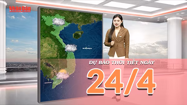 [Video] Dự báo thời tiết ngày 24/4/2026: Mưa dông diện rộng tại Bắc Bộ và Trung Bộ