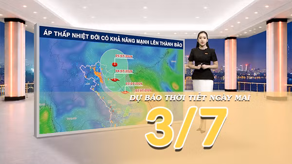 [Video] Dự báo thời tiết đêm nay và ngày mai ngày 3/7/2026: Áp thấp nhiệt đới có khả năng mạnh lên thành bão trong đêm nay