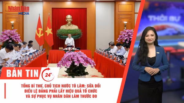[Video] Thời sự 24h ngày 5/8/2026: Tổng Bí thư, Chủ tịch nước Tô Lâm: Sửa đổi Điều lệ Đảng phải lấy hiệu quả tổ chức và sự phục vụ nhân dân làm thước đo