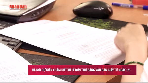 [Video] Hà Nội dự kiến chấm dứt xử lý đơn thư bằng văn bản giấy từ ngày 1/3