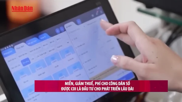 [Video] Miễn, giảm thuế, phí cho công dân số được coi là đầu tư cho phát triển lâu dài