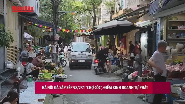 [Video] Hà Nội đã sắp xếp 98/231 “chợ cóc”, điểm kinh doanh tự phát