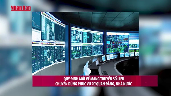 [Video] Quy định mới về Mạng truyền số liệu chuyên dùng phục vụ cơ quan Đảng, Nhà nước