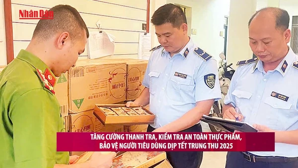 [Video] Tăng cường thanh tra, kiểm tra an toàn thực phẩm, bảo vệ người tiêu dùng dịp Tết Trung thu 2025