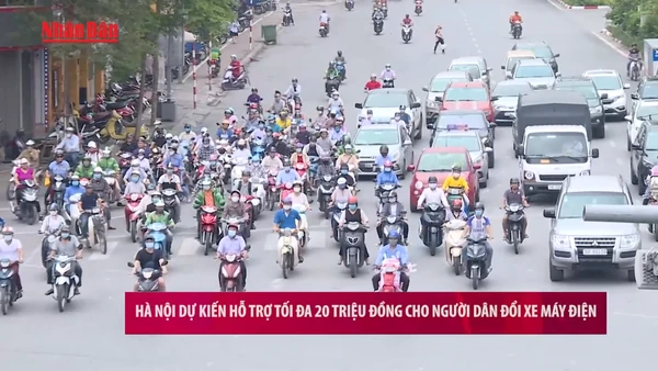 [Video] Hà Nội đề xuất hỗ trợ tối đa 20 triệu đồng khi chuyển đổi sang xe máy điện 
