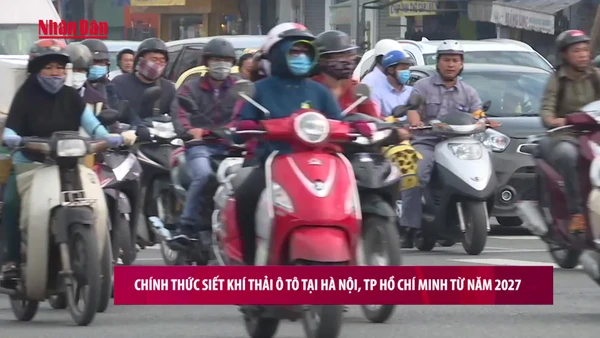[Video] Chính thức siết khí thải ô tô tại Hà Nội, TP Hồ Chí Minh từ năm 2027