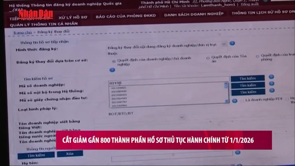 [Video] Cắt giảm gần 800 thành phần hồ sơ thủ tục hành chính từ 1/1/2026