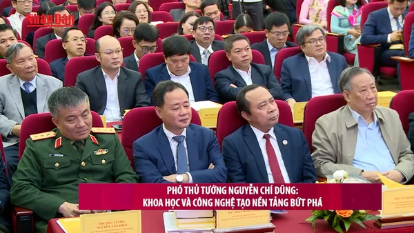 [Video] Phó Thủ tướng Nguyễn Chí Dũng: Khoa học và Công nghệ tạo nền tảng bứt phá