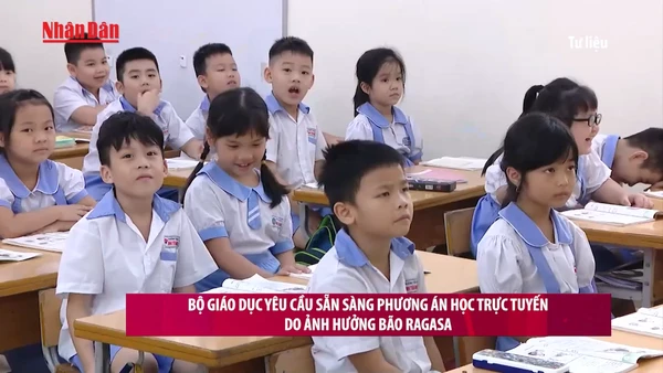 [Video] Bộ Giáo dục yêu cầu sẵn sàng phương án học trực tuyến do ảnh hưởng bão Ragasa